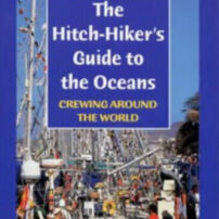 The Hitch-hiker's Guide to the Oceans - Crewing Around the World