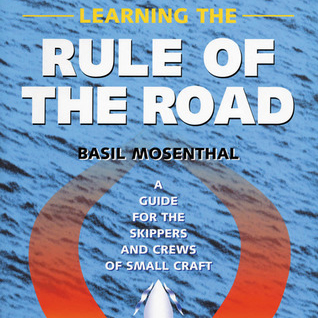 Learning the Rule of the Road - A Guide for the Skippers and Crew of Small Craft